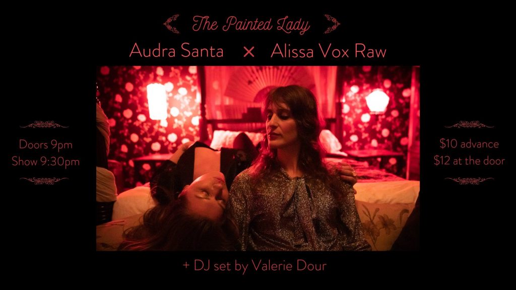 Audra Santa, Alissa Vox Raw, DJ Valerie Dour