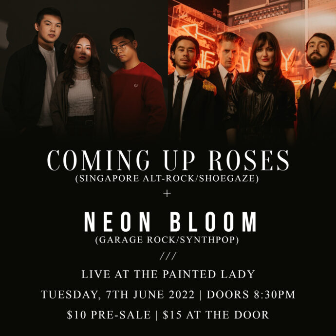 COMING UP ROSES // NEON BLOOM @ THE PAINTED LADY