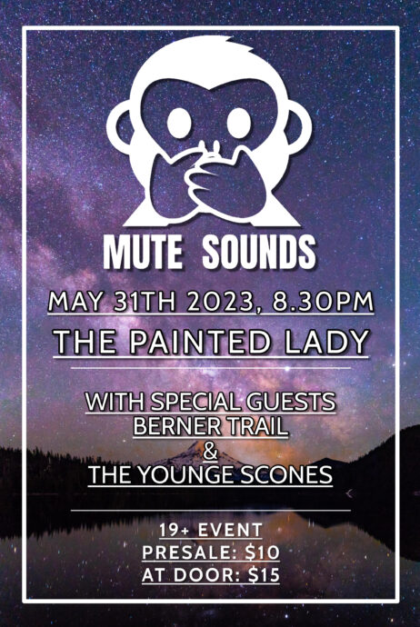 MUTE SOUNDS // BERNER TRAIL // THE YOUNGE SCONES @ THE PAINTED LADY