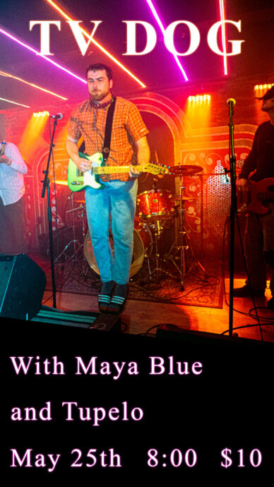 TV DOG RADIO // TUPELO // MAYA BLUE @ THE PAINTED LADY